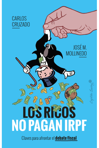 Los ricos no pagan IRPF. Claves para afrontar el debate fiscal