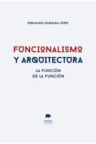 Funcionalismo y arquitectura. La función de la función