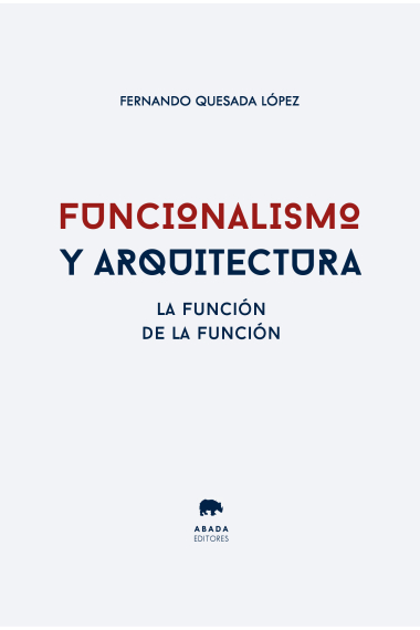 Funcionalismo y arquitectura. La función de la función