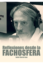 Reflexiones desde la fachosfera. Javier García Isac