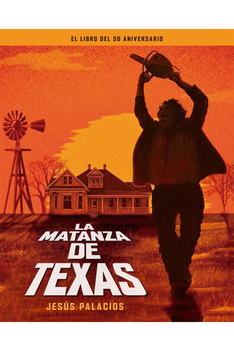 La matanza de Texas. El libro del 50 aniversario