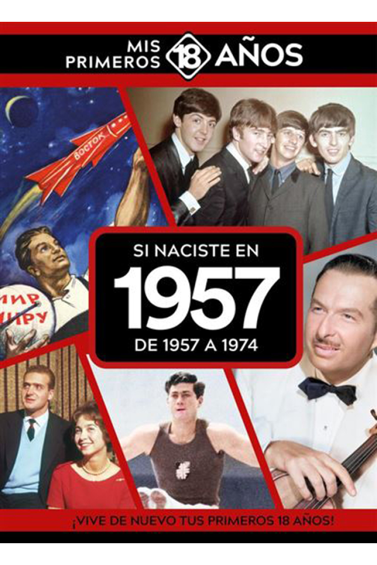 Si naciste en 1957. De 1957 a 1974 (Mis primeros 18 años)