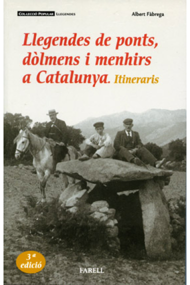 Llegendes de ponts, dòlmens i menhirs a Catalunya. Itineraris