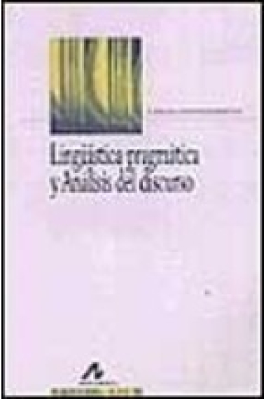 Lingüística pragmática y Análisis del discurso. 2a Edición.