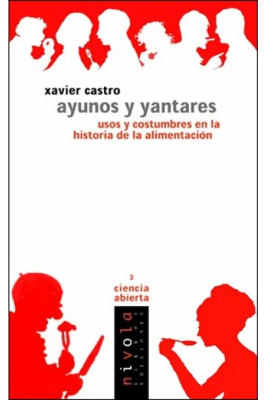 Ayunos y yantares. Usos y costumbres en la historia de la alimentación