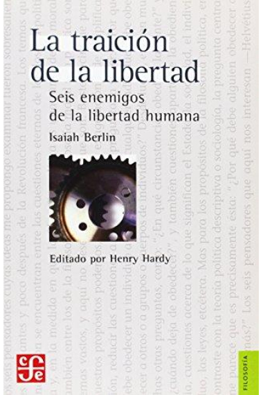 La traición de la libertad: seis enemigos de la libertad humana