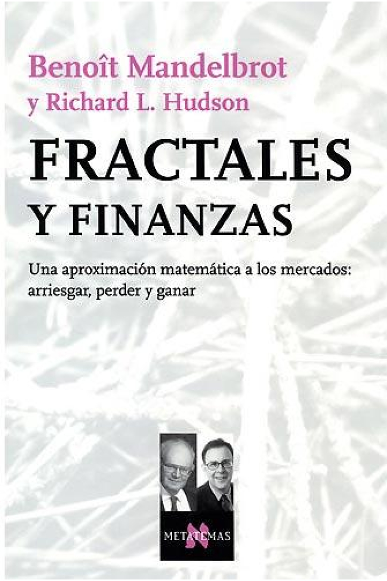 Fractales y finanzas. Una aproximación matemática a los mercados: arriesgar,perder y ganar