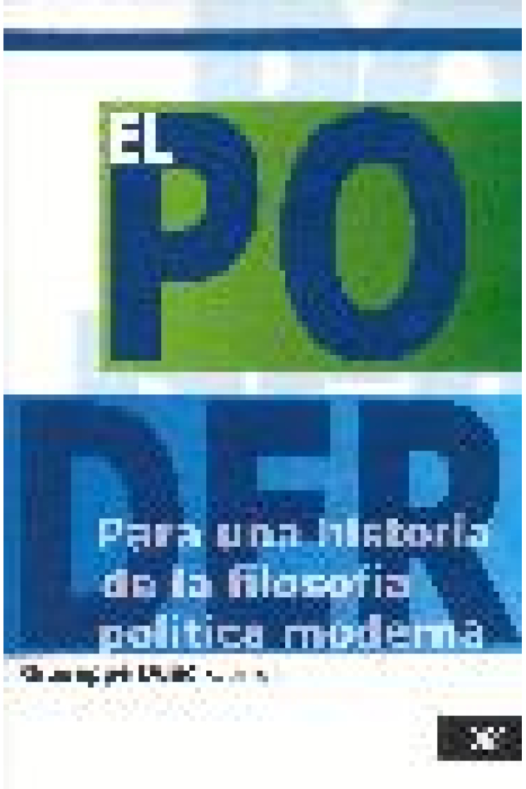 El poder: para una historia de la filosofía política moderna