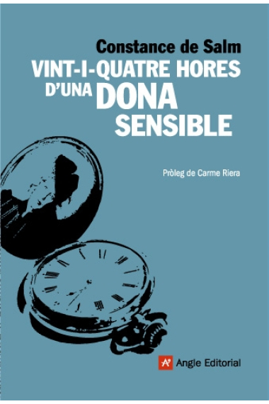 Vint-i-quatre hores d'una dona sensible (pròleg de Carme Riera)