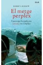 El metge perplex. Casos que la medicina (encara) no s' explica