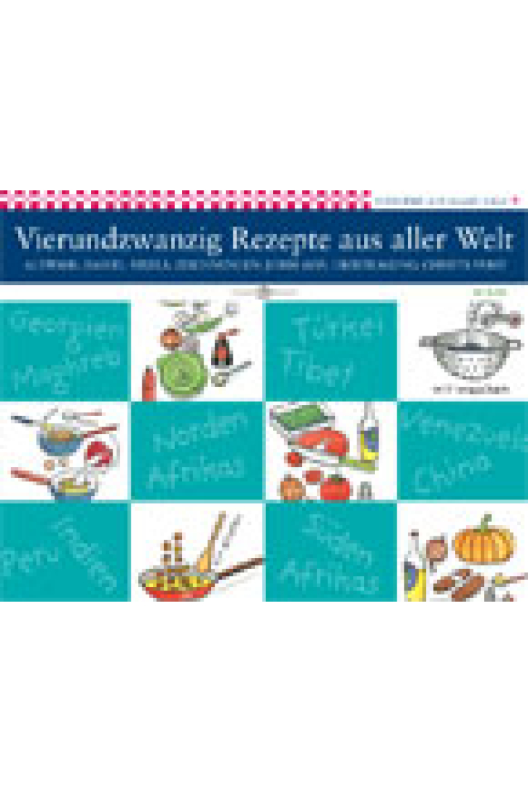 24 Rezepte aus aller Welt