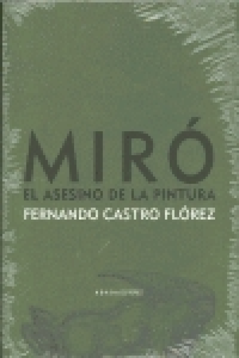 Miró. El asesino de la pintura