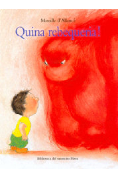 Quina rebequeria!