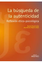 La búsqueda de la autenticidad : Reflexión ético-psicológica