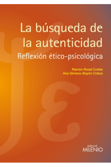 La búsqueda de la autenticidad : Reflexión ético-psicológica