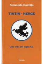 Tintín-Hergé. Una vida del siglo XX