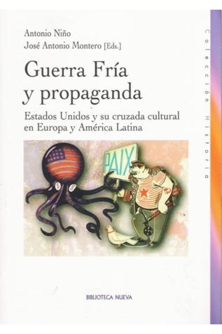 Guerra Fría y propaganda. Estados Unidos y su cruzada cultural en Europa y América Latina