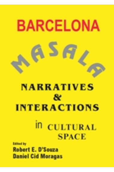 Barcelona Masala. Narratives & Interactions in cultural space