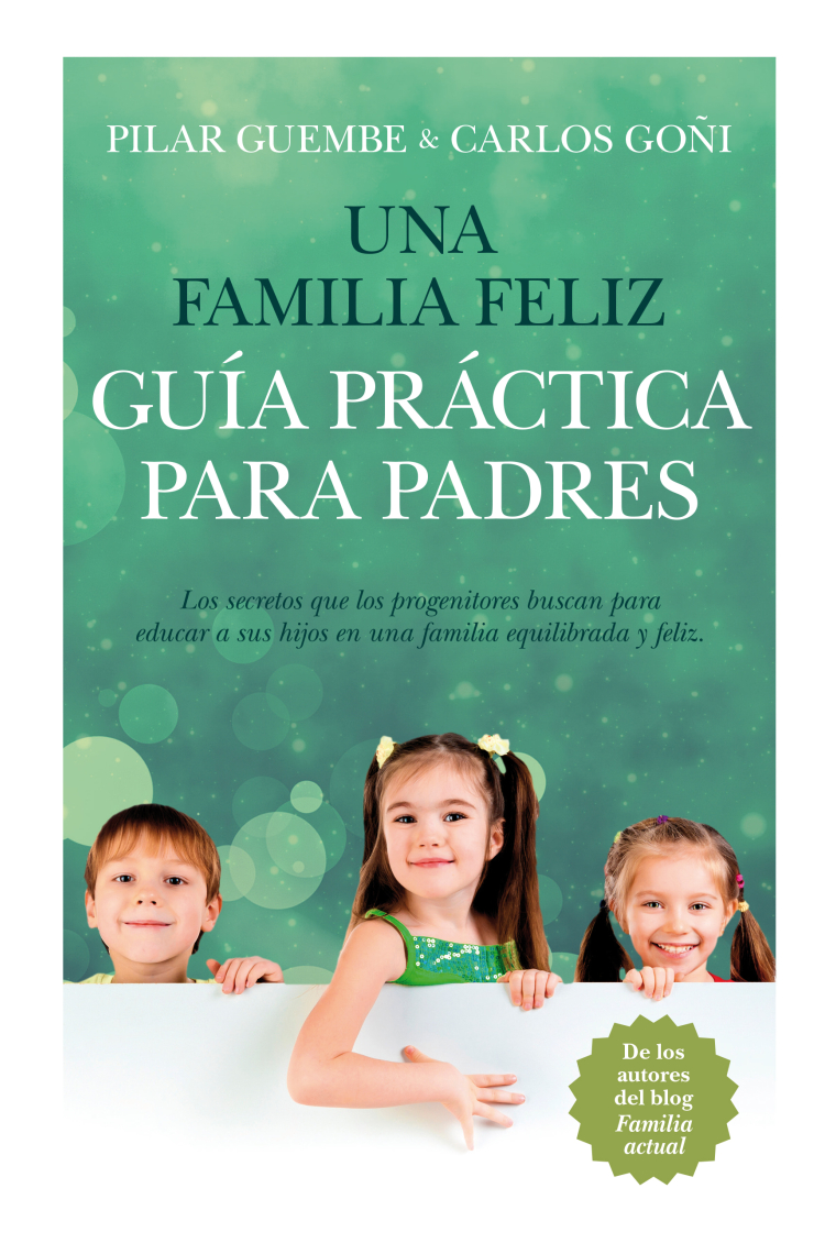 Una familia feliz . Guia practica para padres