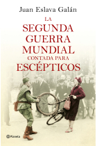 La Segunda Guerra Mundial contada para escépticos