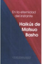 En la eternidad del instante (Haikus de Matsuo Basho)