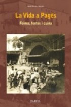 La vida a pagès. Feines, festes i cuina