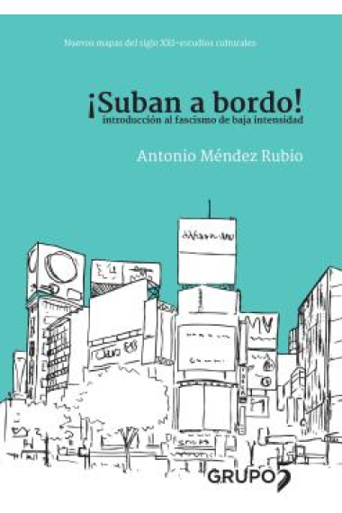 ¡Suban a bordo! Introducción al fascismo de baja intensidad