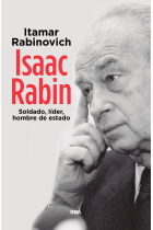 Isaac Rabin. Soldado, líder, hombre de estado