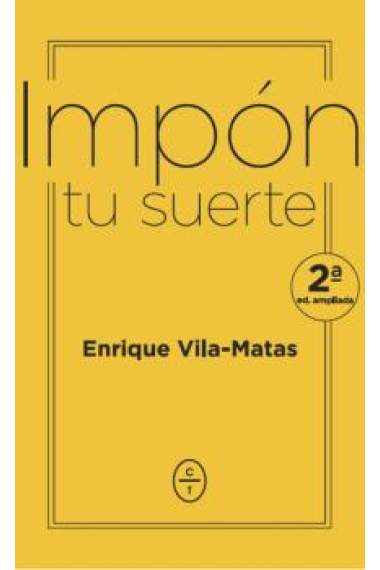 Impón tu suerte (Nueva edición ampliada y corregida con anotaciones)