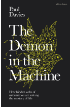 The demon in the machine. How hidden webs of information are solving the mystery of life