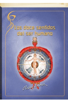 Los doce sentidos del ser humano (Recopilación de 12 conferencias de Rudolf Steiner sobre los sentidos humanos)