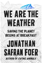 We Are The Weather. Saving The Planet begins at Breakfast