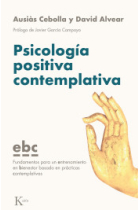 Psicología positiva contemplativa. Fundamentos para un entrenamiento en bienestar basado en prácticas contemplativas (EBC)