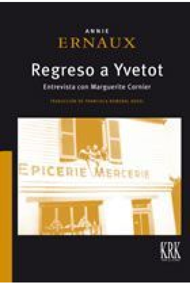 Regreso a Yvetot (seguido de una Entrevista con Marguerite Cornier)