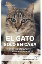 El gato solo en casa. Cómo hacer afortunados a los gatos domésticos