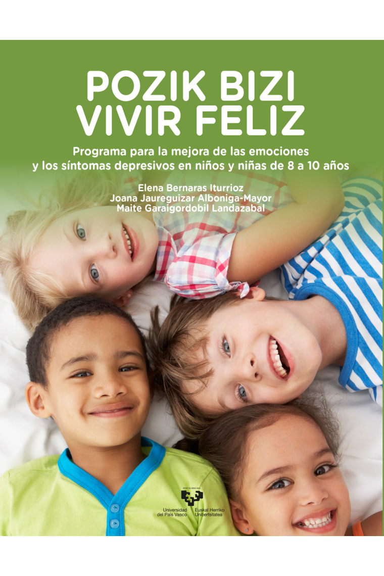 Pozik bizi  Vivir feliz. Programa para la mejora de las emociones y los síntomas depresivos en niños y niñas de 8 a 10 años