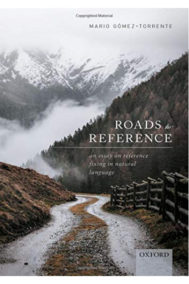 Roads to Reference: An Essay on Reference Fixing in Natural Language