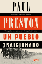 Un pueblo traicionado. España de 1876 a nuestros días: Corrupción, incompetencia política y división social