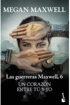 Un corazón entre tú y yo (Las guerreras Maxwell 6)