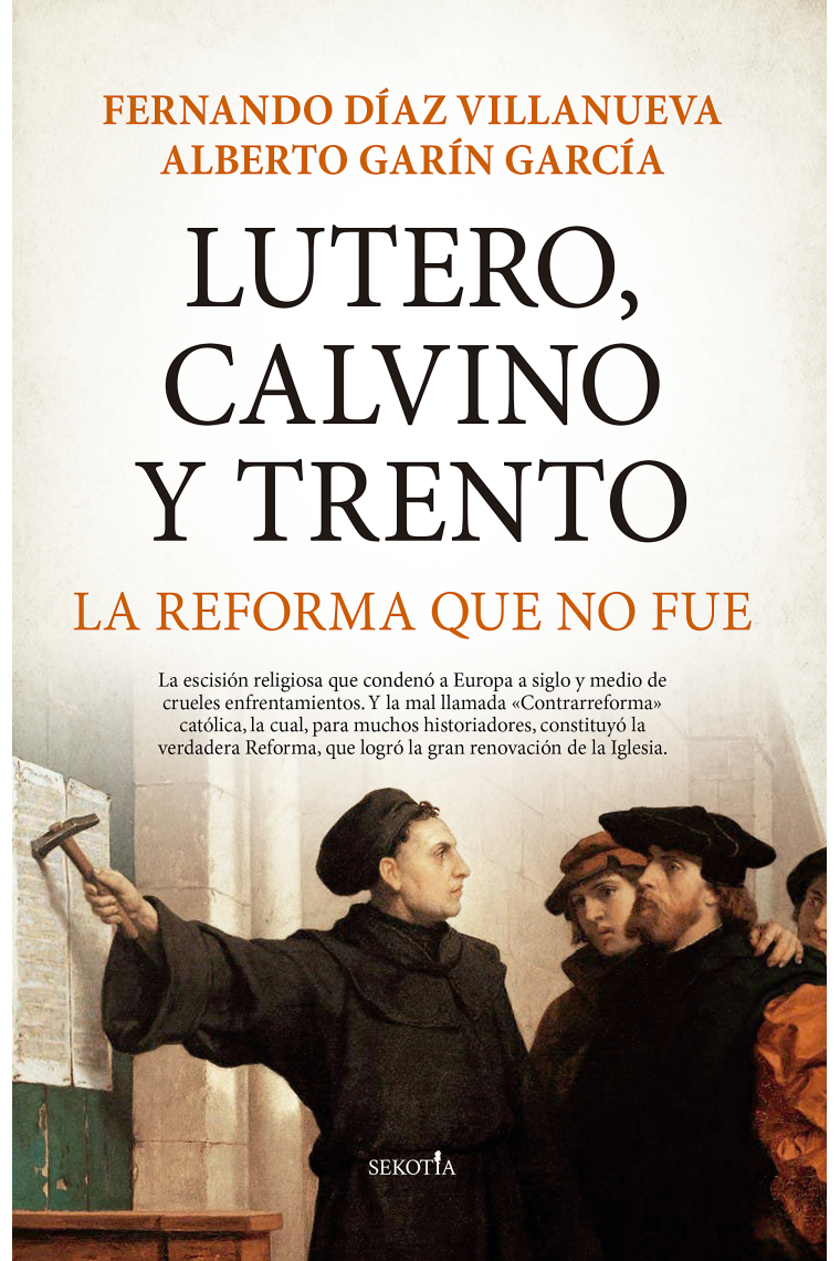 Lutero, Calvino y Trento. La reforma que no fue