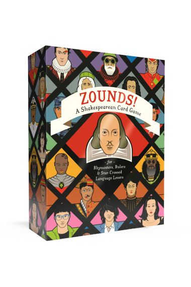 Zounds!: A Shakespearean Card Game for Rhymesters, Rulers, and Star-Crossed Language Lovers