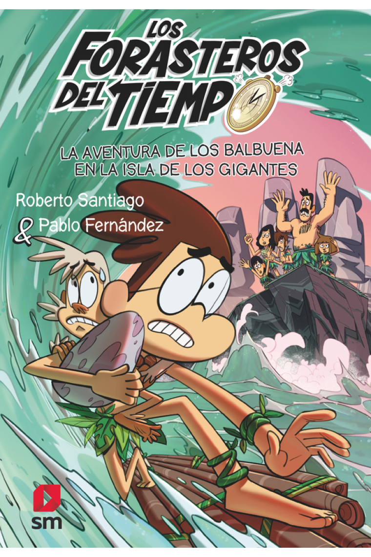 La aventura de los Balbuena en la isla de los gigantes (Los Forasteros del Tiempo 14)