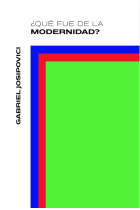 ¿Qué fue de la Modernidad?