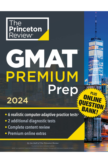 Princeton Review GMAT Premium Prep, 2024: 6 Computer-Adaptive Practice Tests + Online Question Bank + Review & Techniques