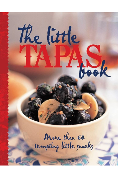 The Little Tapas Book: More Than 60 Tempting Little Snacks