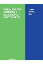 VISUALIDADES CRITICAS Y ECOLOGIAS CULTURALES