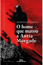 O HOME QUE MATOU A ANTIA MORGADE