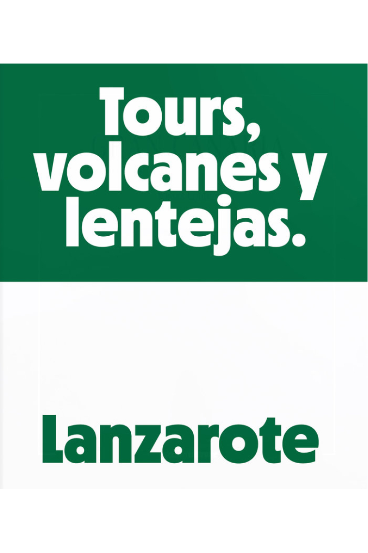 Lanzarote. Tours, volcanes y lentejas