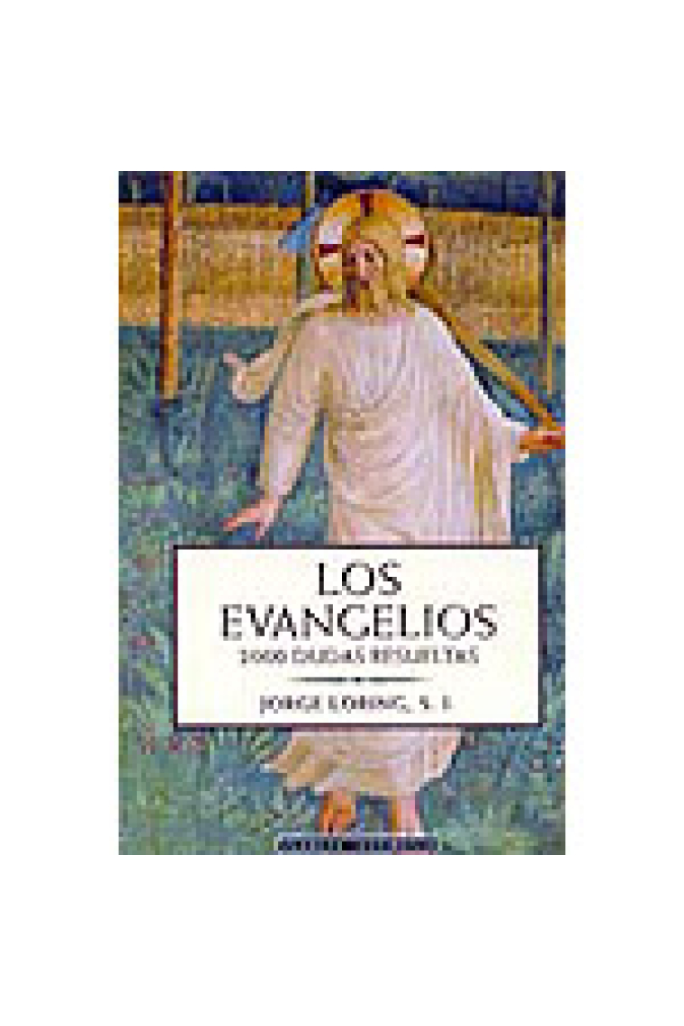 Los Evangelios : 2000 dudas resueltas