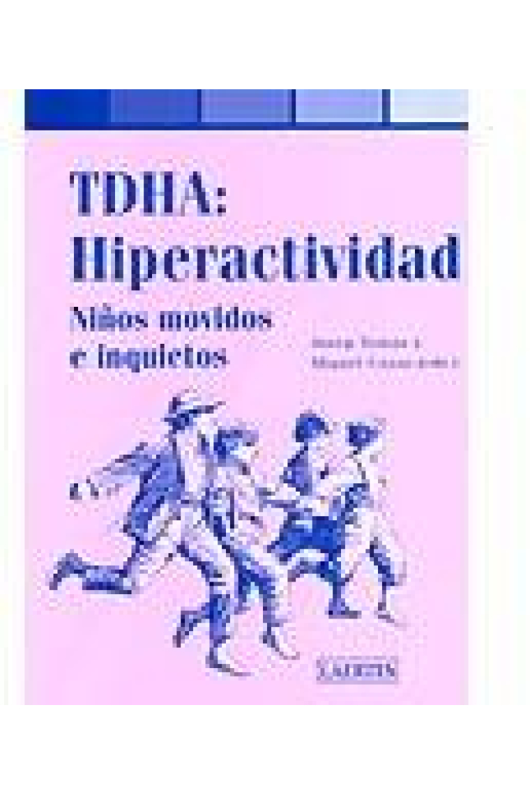 TDHA: Hiperactividad . Niños movidos e inquietos